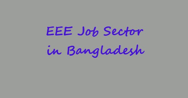 EEE job sector in Bangladesh